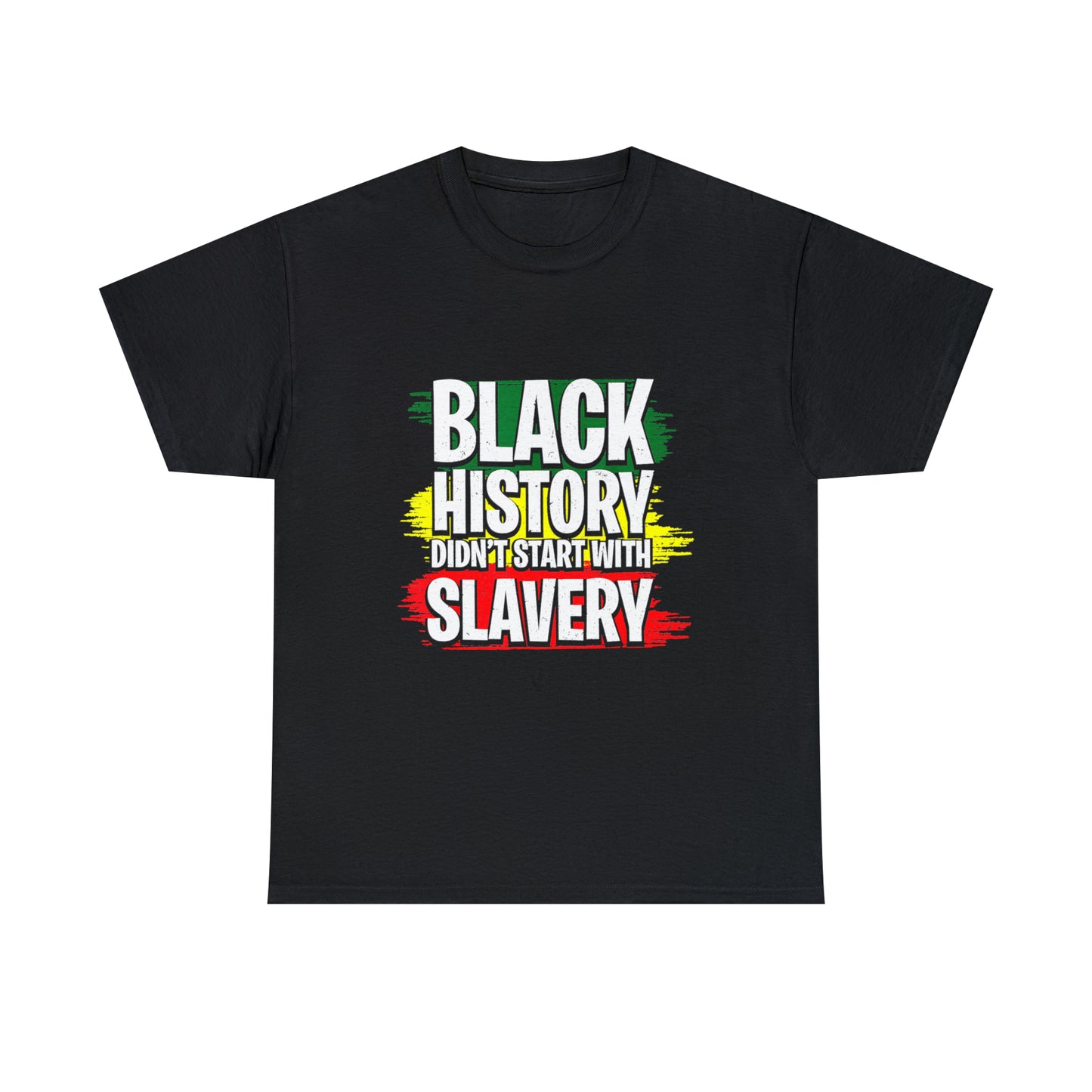 Black History Did Not Start with Slavery Cotton Tee