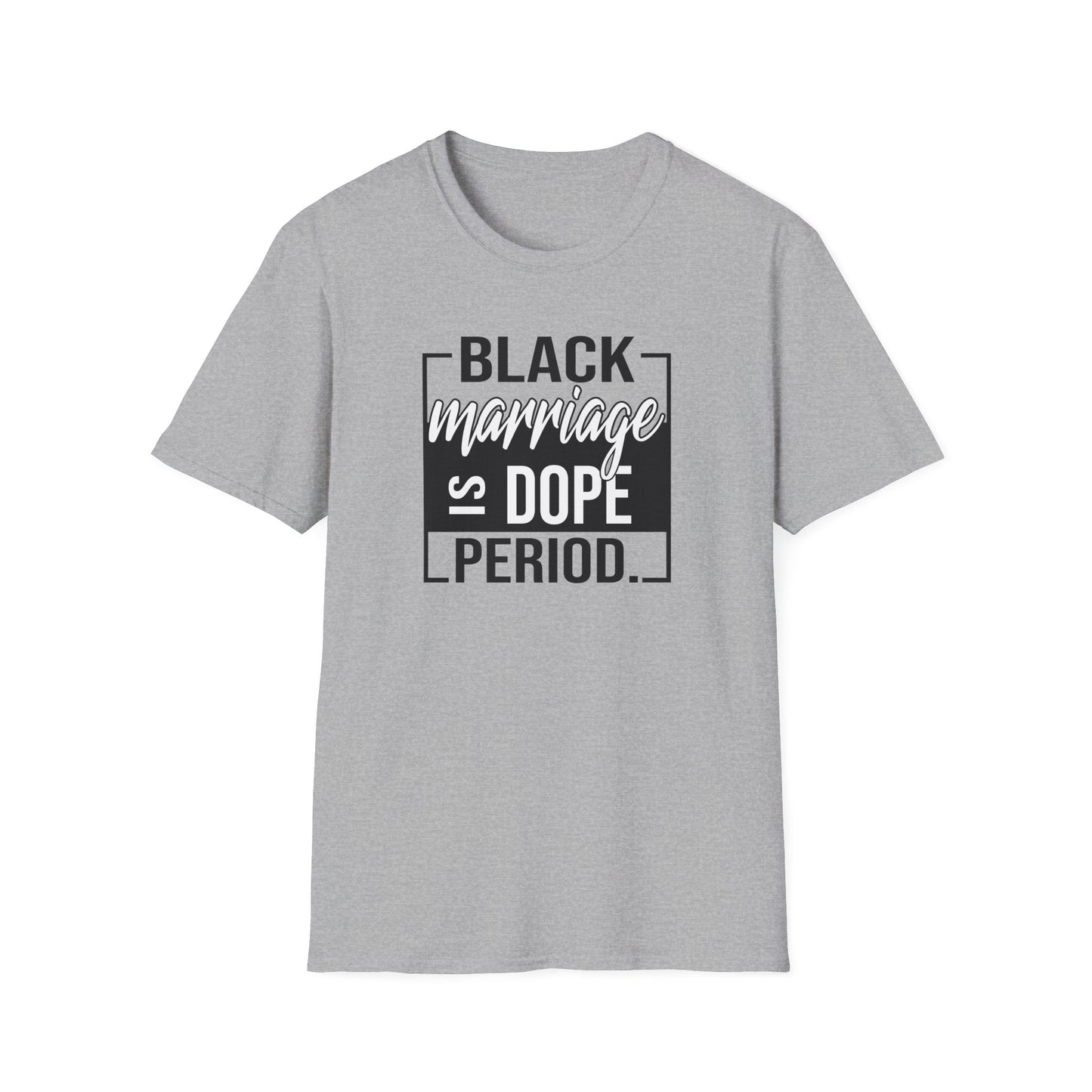 Black Marriage is Dope Unisex Soft T-Shirt