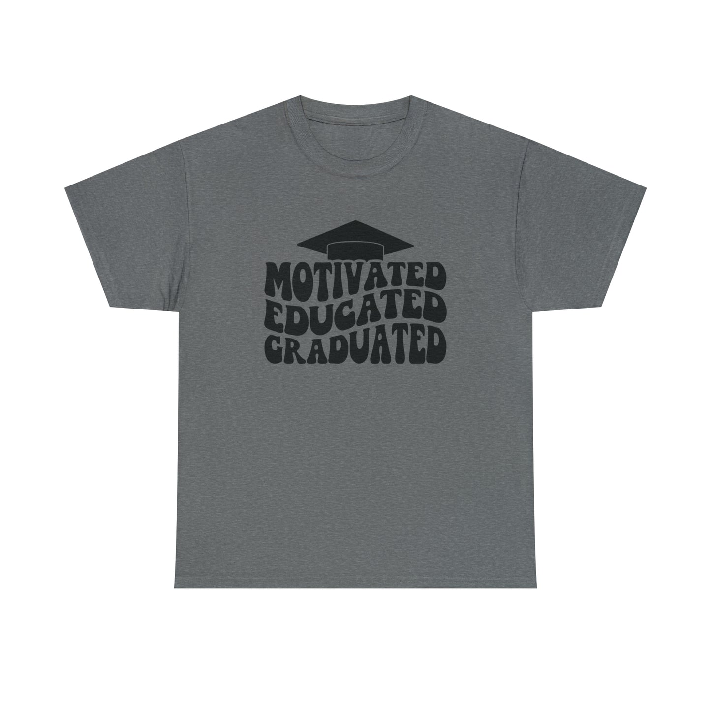 Motivated..Educated..Graduated Cotton Tee