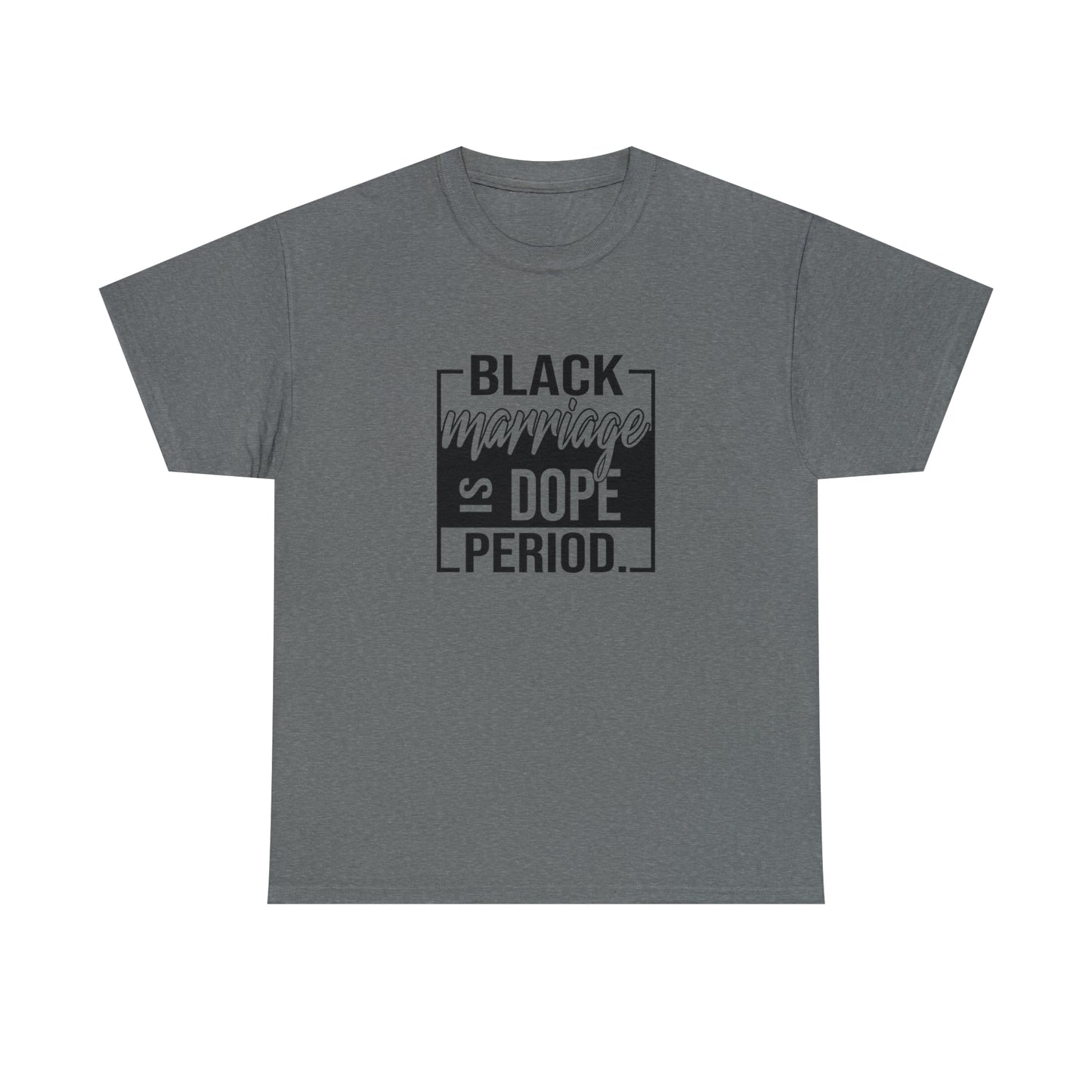 Black Marriage is Dope Cotton Tee