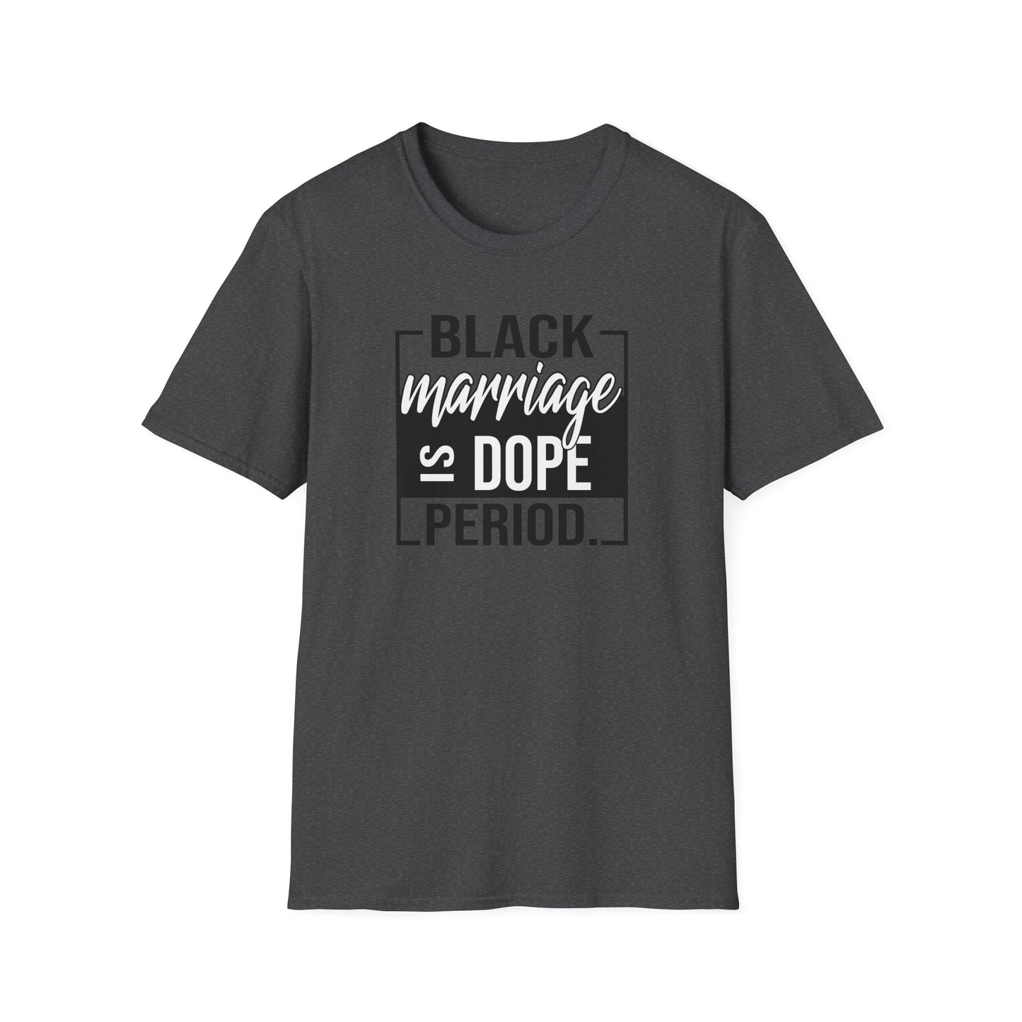 Black Marriage is Dope Unisex Soft T-Shirt