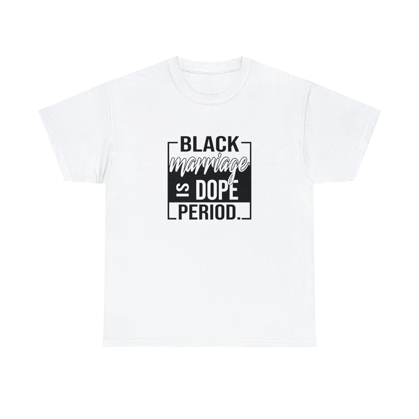 Black Marriage is Dope Cotton Tee