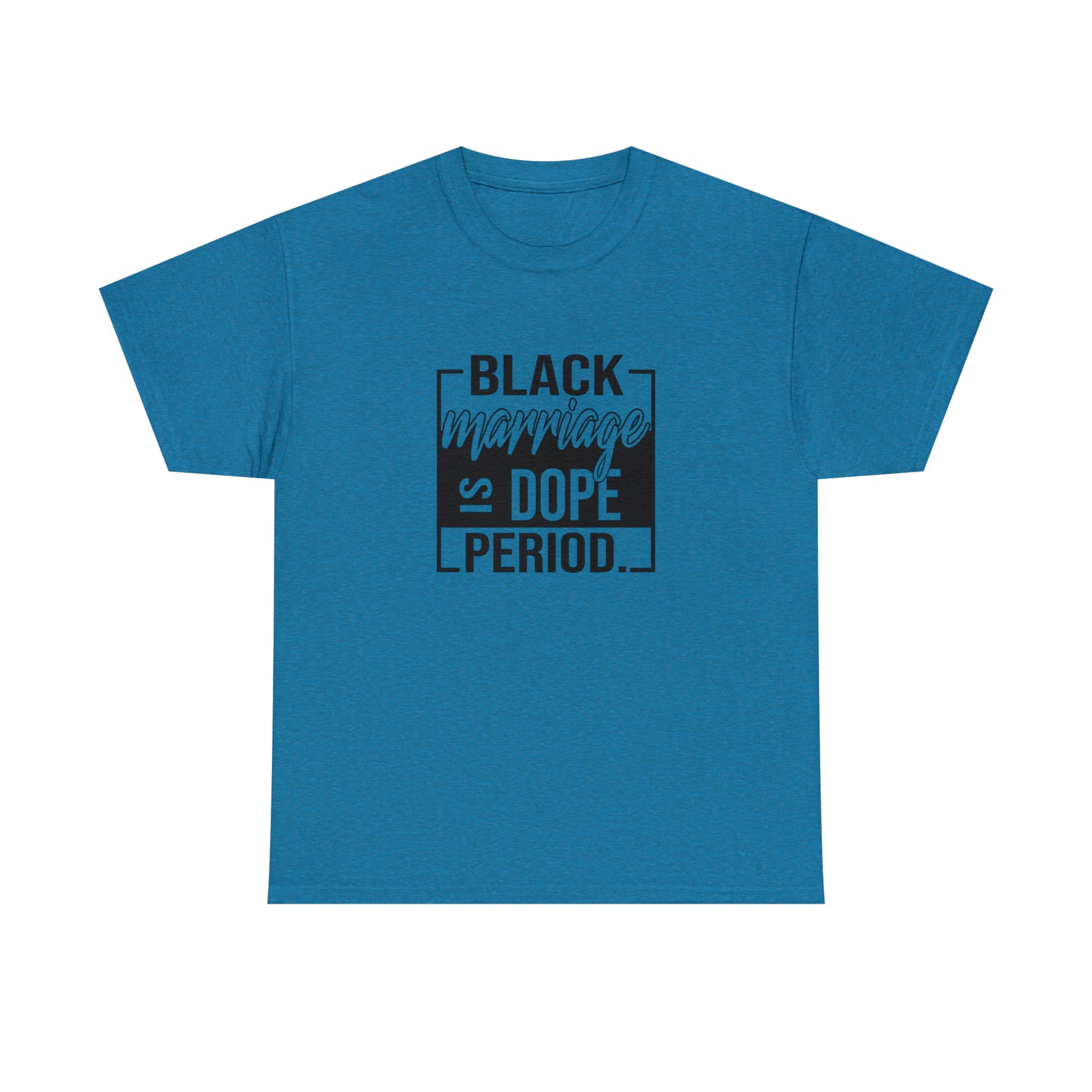 Black Marriage is Dope Cotton Tee