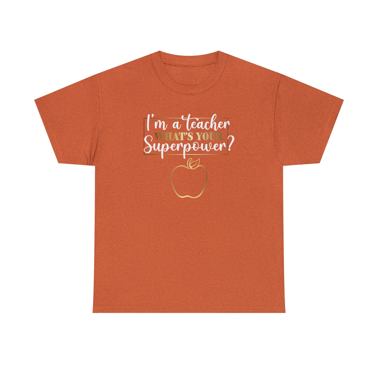 Teacher Super Power Unisex Heavy Cotton Tee