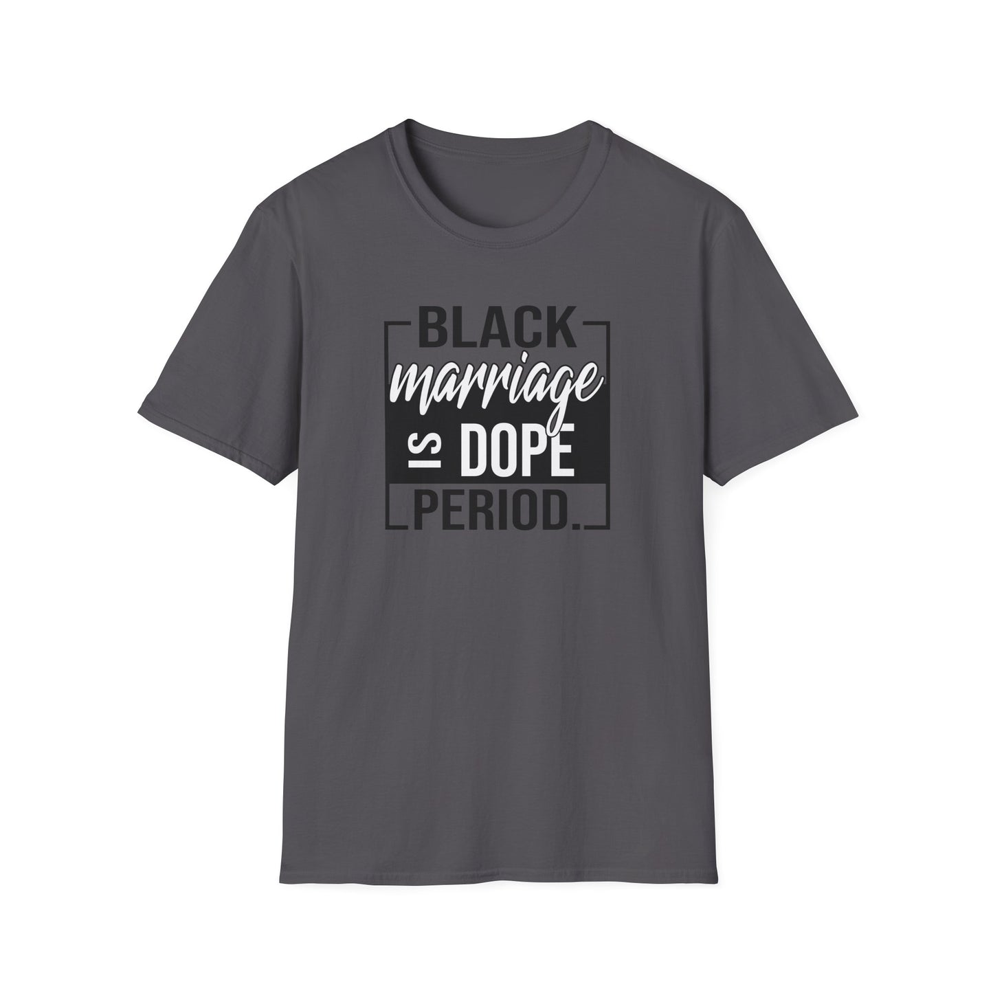 Black Marriage is Dope Unisex Soft T-Shirt
