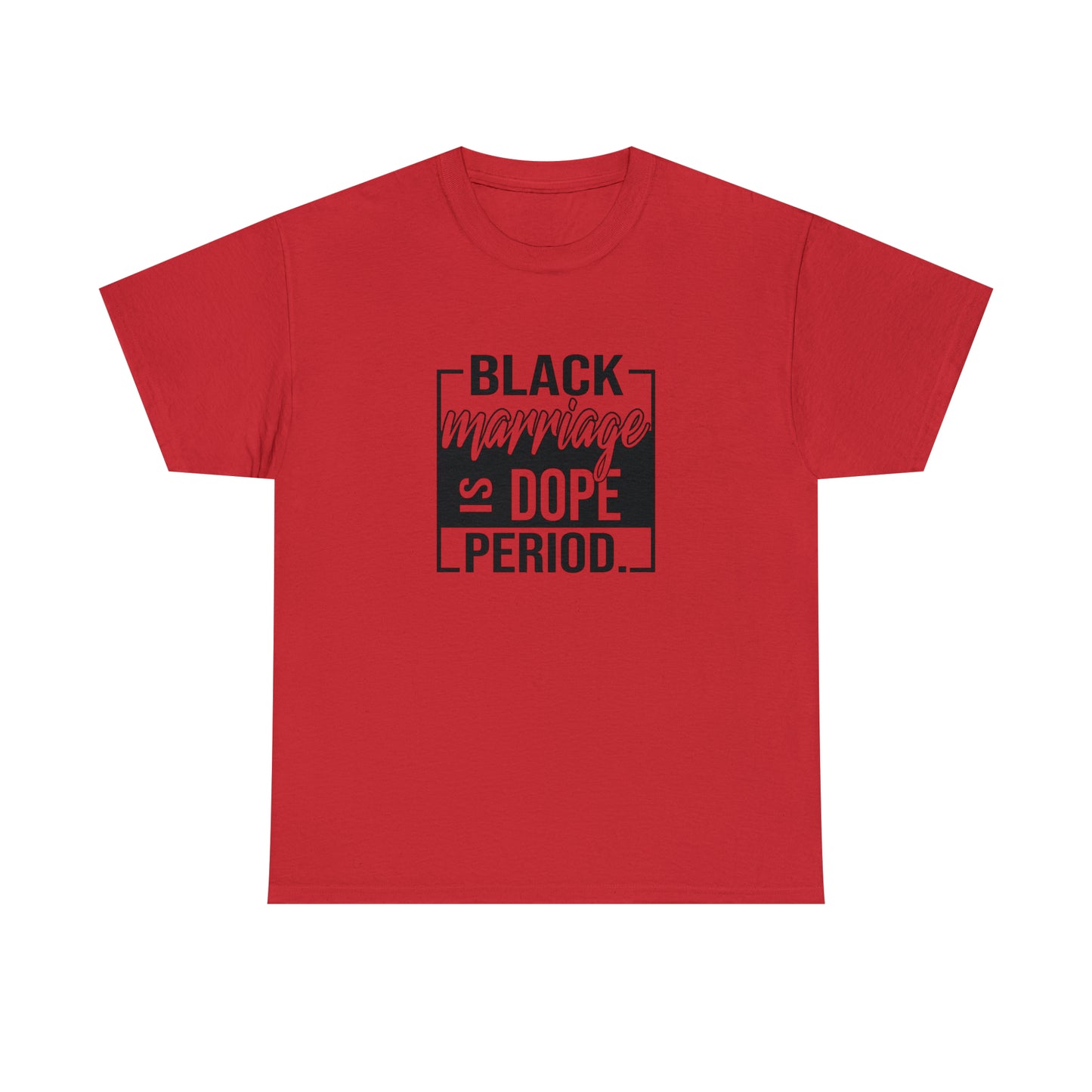 Black Marriage is Dope Cotton Tee