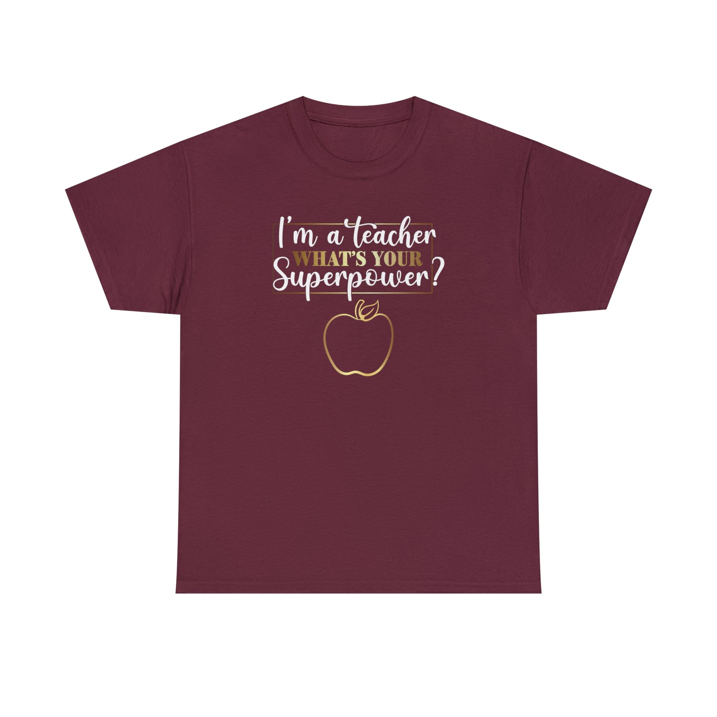 Teacher Super Power Unisex Heavy Cotton Tee