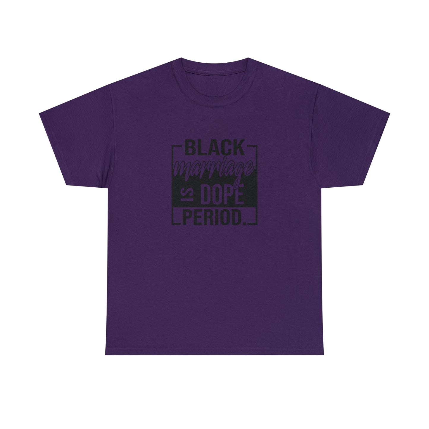 Black Marriage is Dope Cotton Tee
