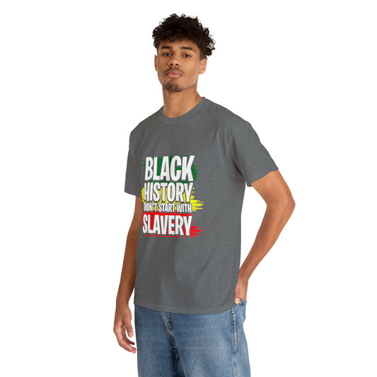 Black History Did Not Start with Slavery Cotton Tee