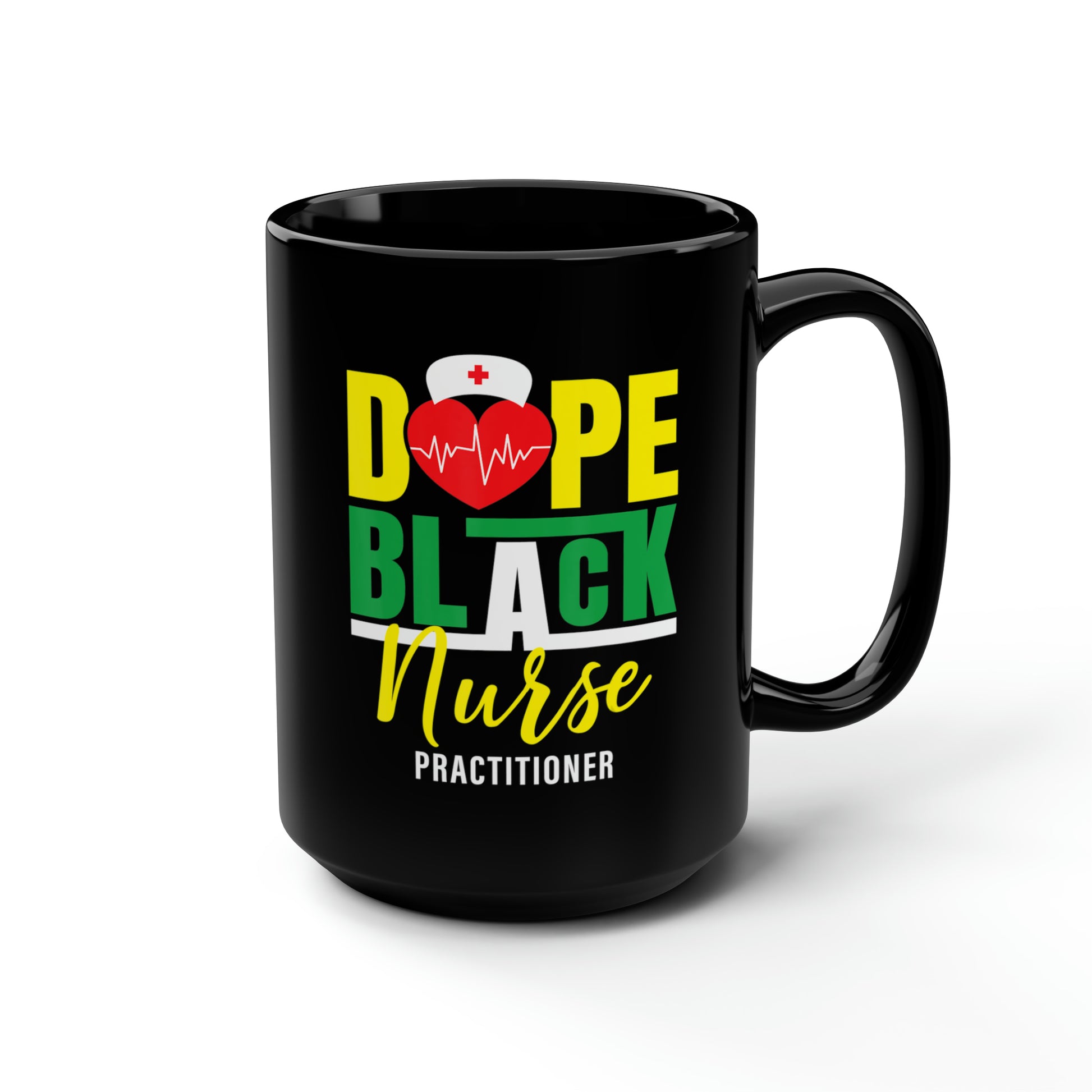 Dope Black Nurse Practitioner Mug, 15oz