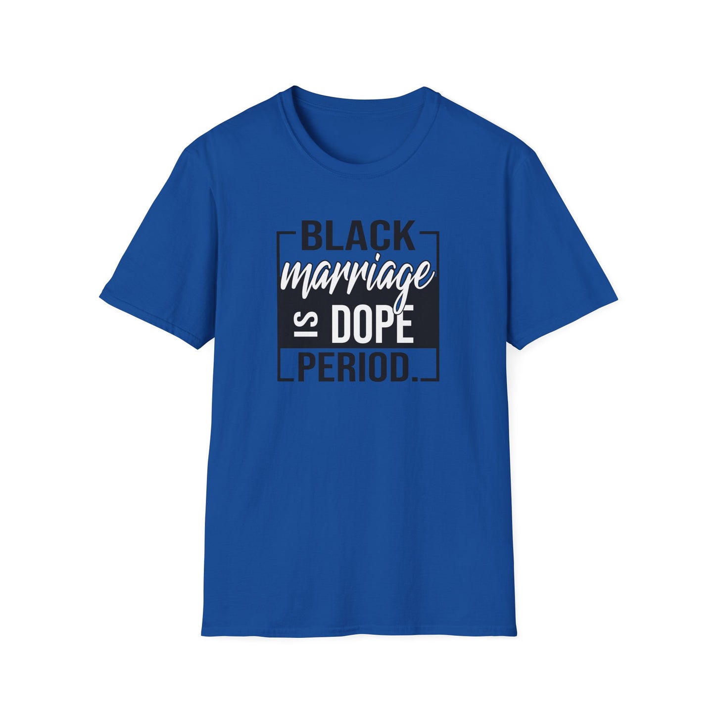 Black Marriage is Dope Unisex Soft T-Shirt