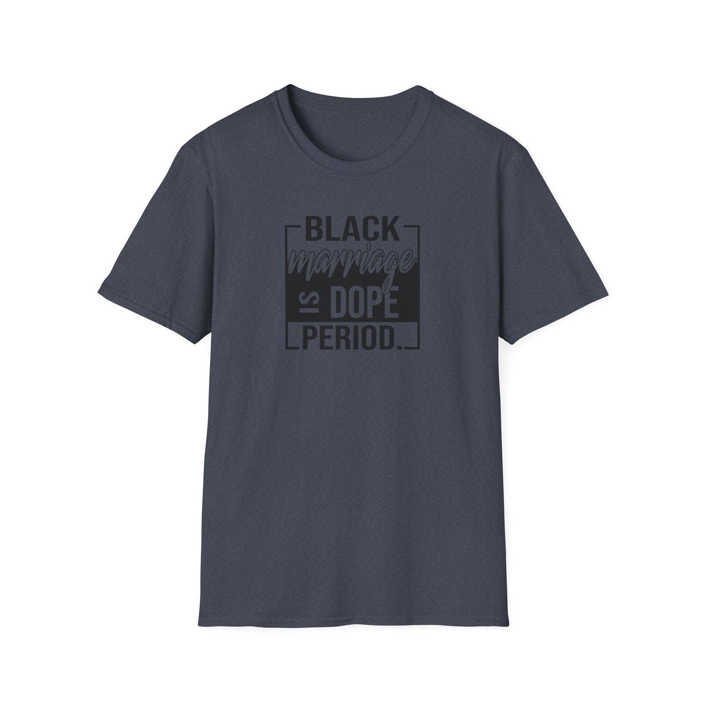 Black Marriage is Dope Unisex Softstyle T-Shirt