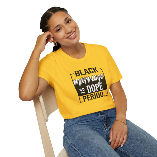 Black Marriage is Dope Unisex Soft T-Shirt
