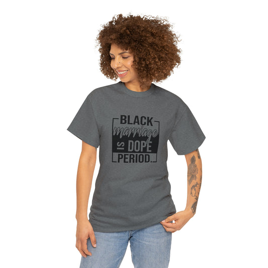 Black Marriage is Dope Cotton Tee