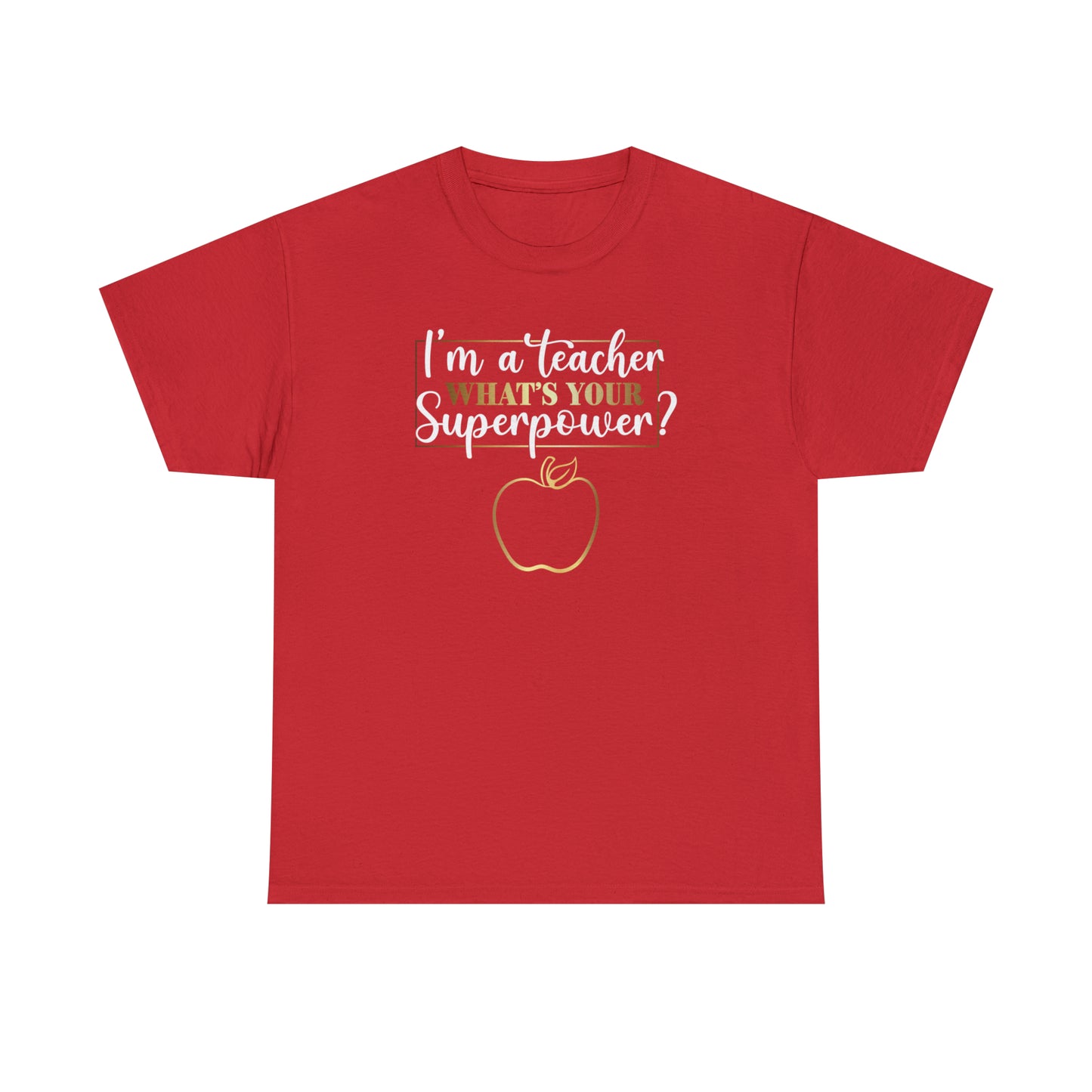 Teacher Super Power Unisex Heavy Cotton Tee