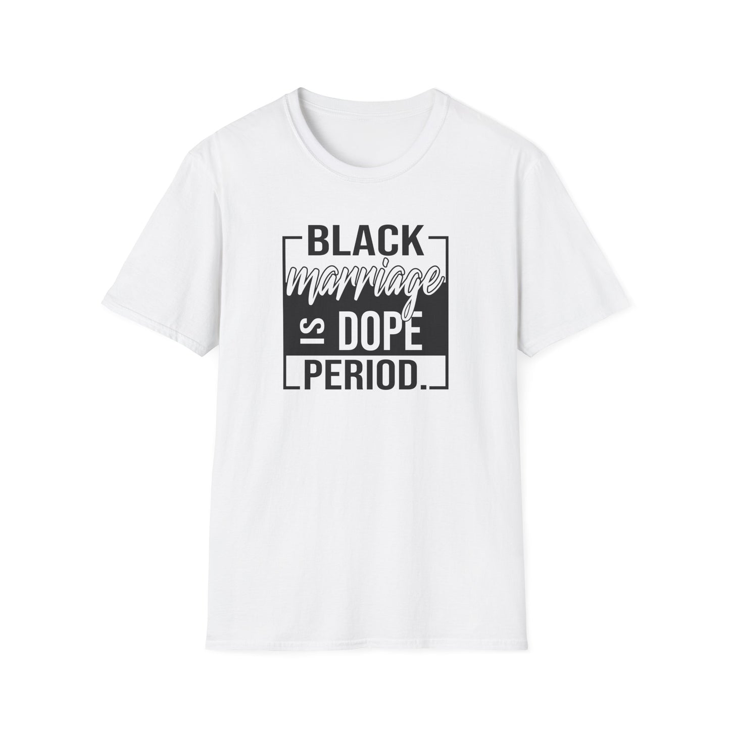 Black Marriage is Dope Unisex Soft T-Shirt