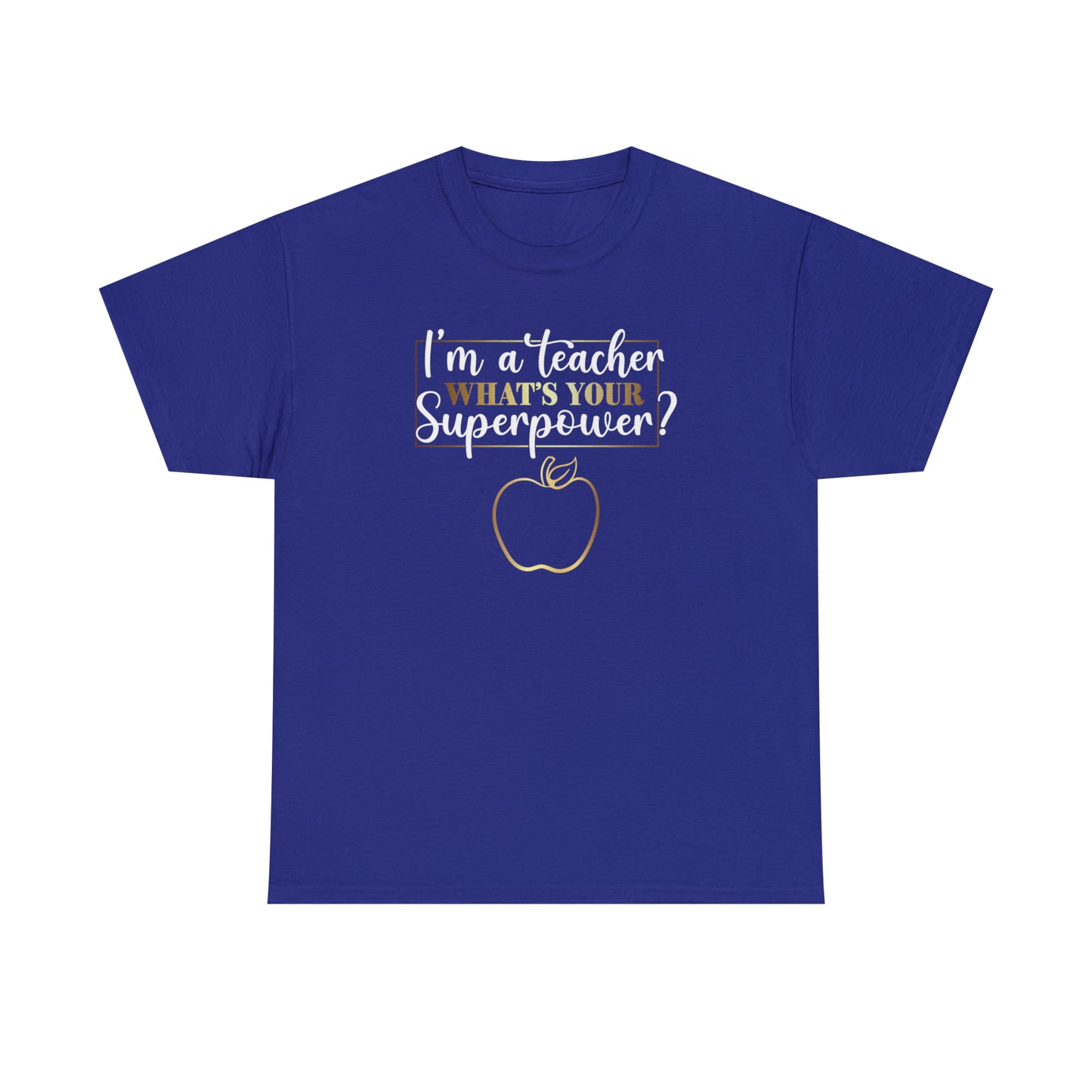 Teacher Super Power Unisex Heavy Cotton Tee