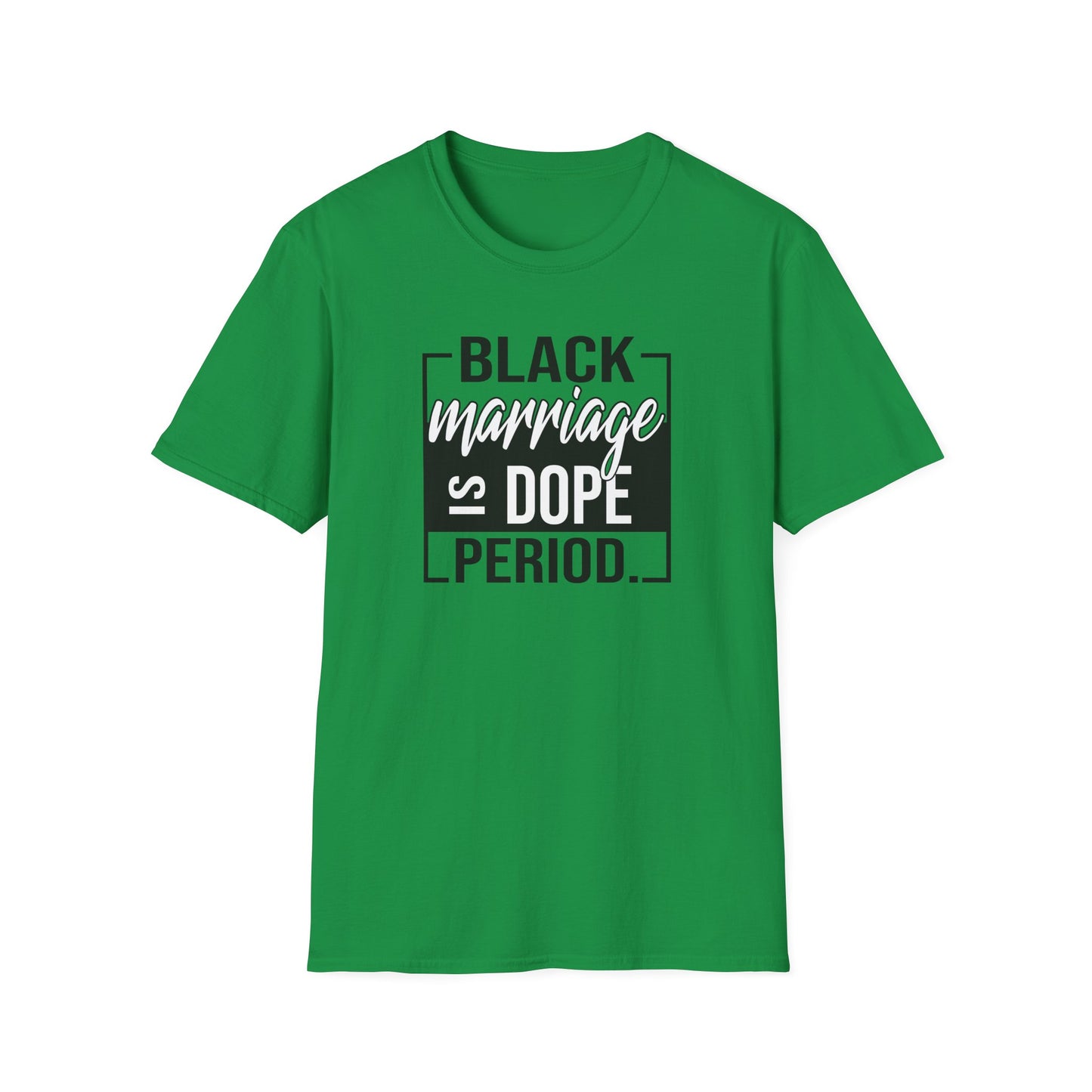 Black Marriage is Dope Unisex Soft T-Shirt