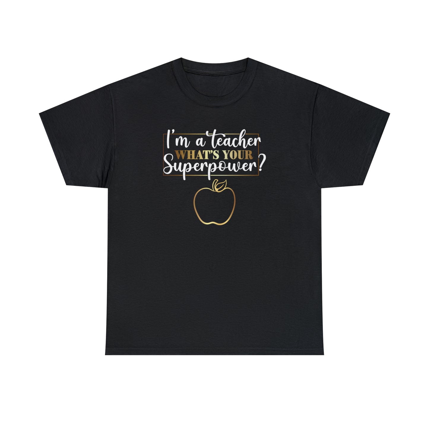 Teacher Super Power Unisex Heavy Cotton Tee