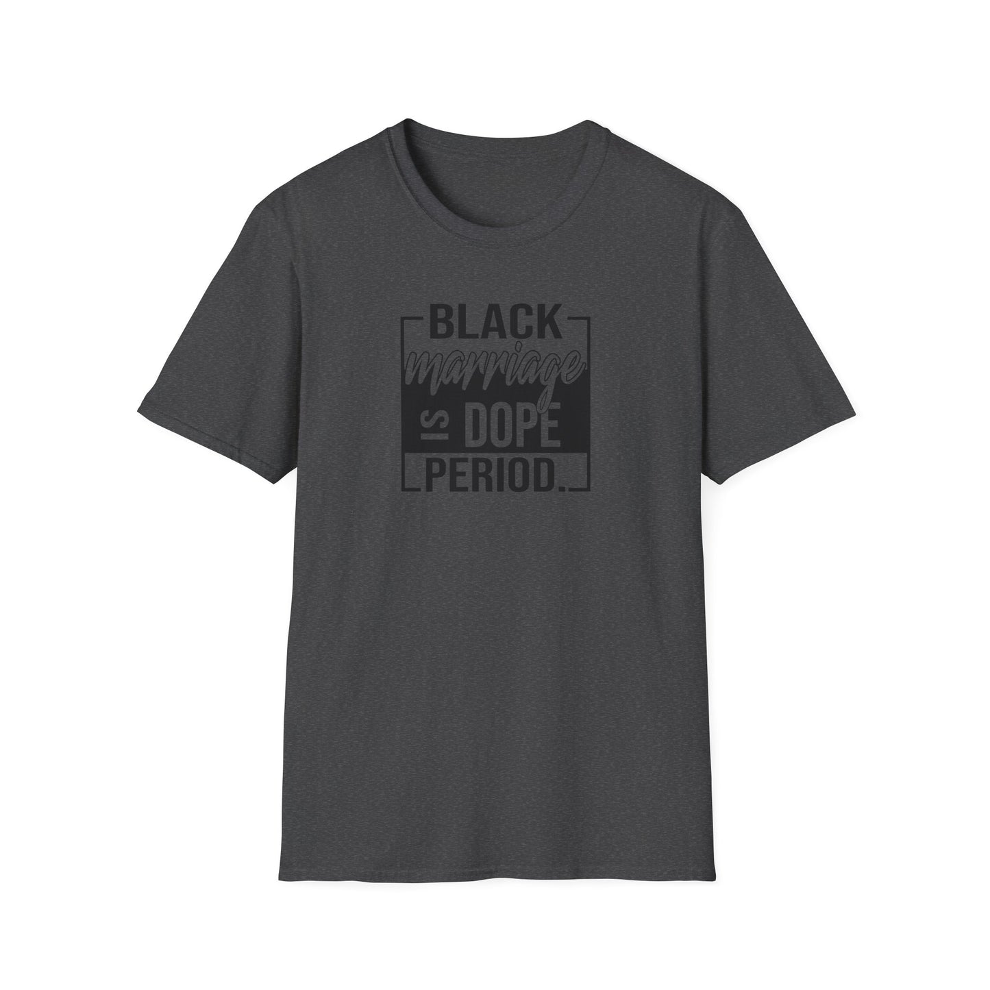 Black Marriage is Dope Unisex Softstyle T-Shirt