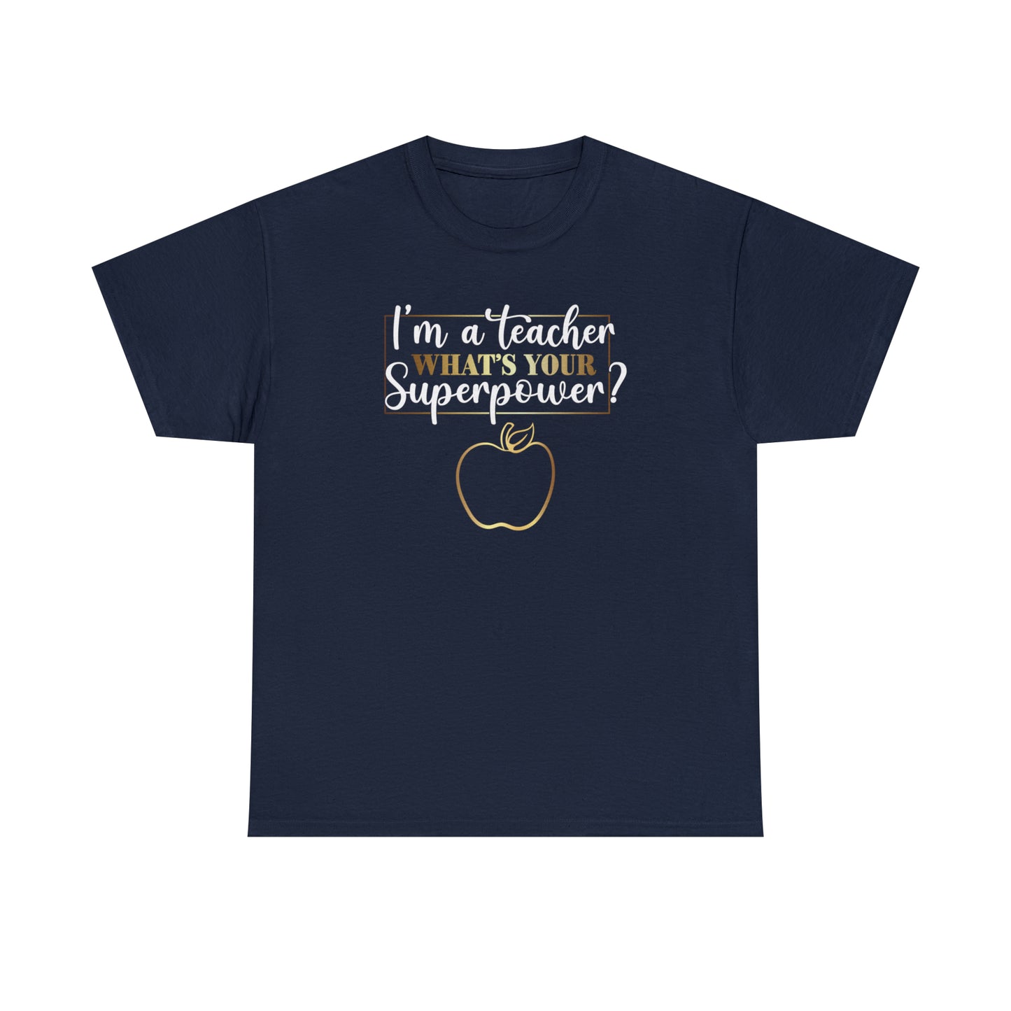 Teacher Super Power Unisex Heavy Cotton Tee