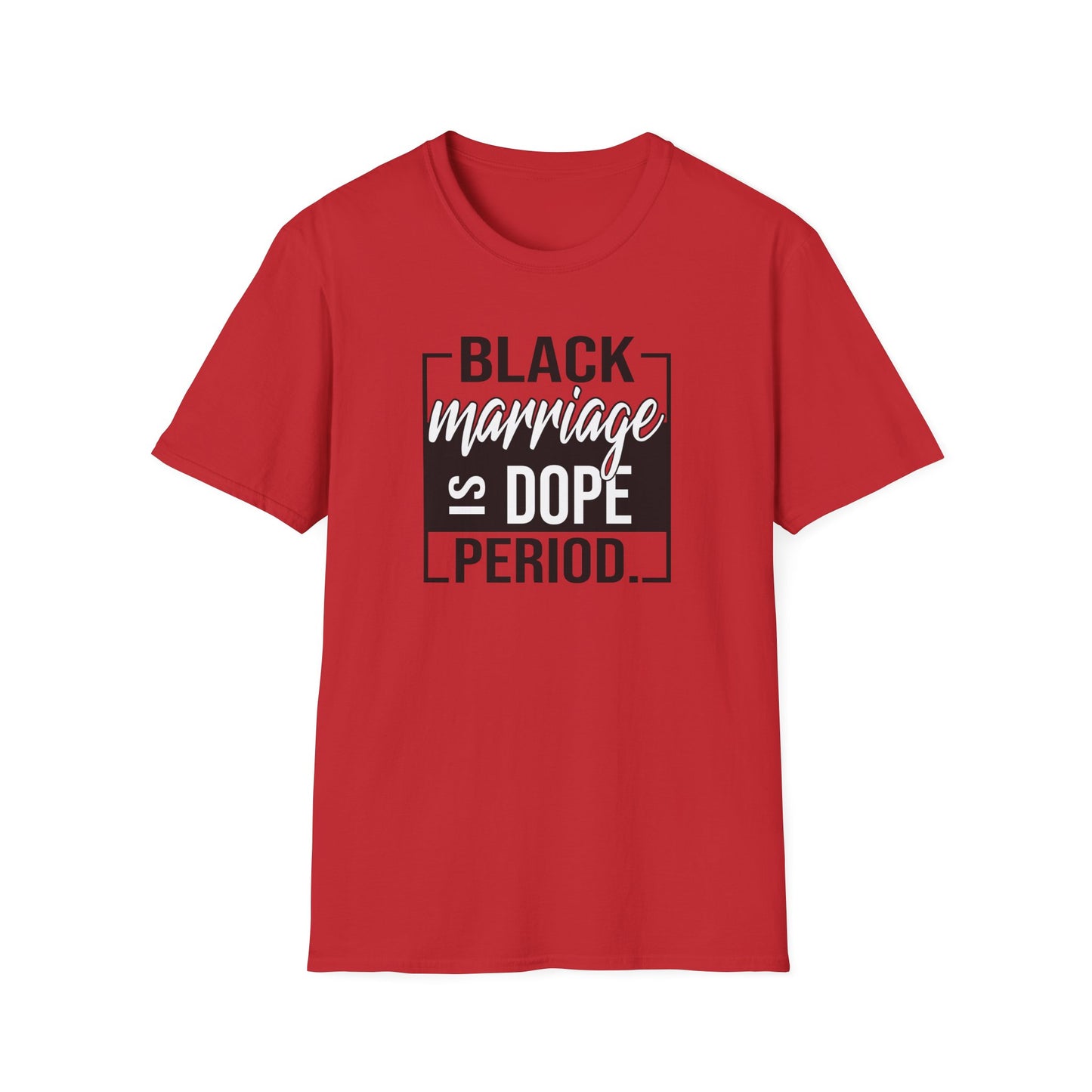Black Marriage is Dope Unisex Soft T-Shirt